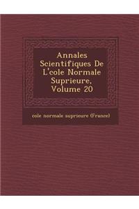 Annales Scientifiques de L' Cole Normale Sup Rieure, Volume 20
