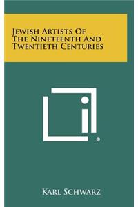 Jewish Artists of the Nineteenth and Twentieth Centuries