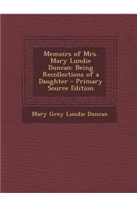 Memoirs of Mrs. Mary Lundie Duncan
