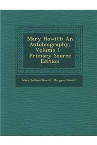 Mary Howitt: An Autobiography, Volume 1