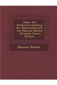 Ueber Die Reihenentwicklung Der Potentialtheorie Von Maxime Bocher