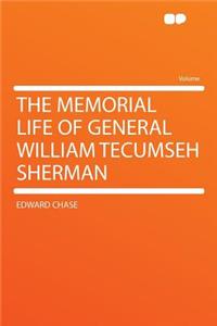 The Memorial Life of General William Tecumseh Sherman