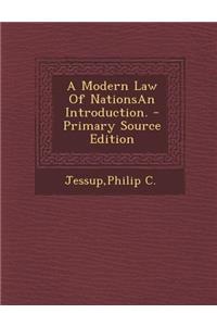 A Modern Law of Nationsan Introduction. - Primary Source Edition