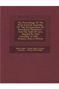 The Proceedings of the First General Assembly of the Incorporation of Providence Plantation
