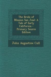 The Bride of Mission San Jose: A Tale of Early California