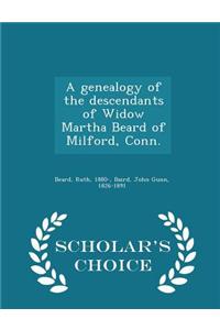 Genealogy of the Descendants of Widow Martha Beard of Milford, Conn. - Scholar's Choice Edition