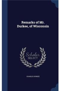 Remarks of Mr. Durkee, of Wisconsin