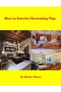 How to Interior Decorating Tips
