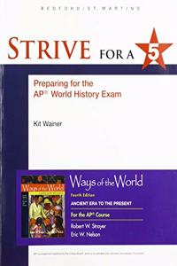 Strive for a 5 for Ways of the World: For the Ap(r) Course