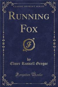 Running Fox (Classic Reprint)
