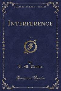 Interference, Vol. 3 (Classic Reprint)