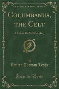 Columbanus, the Celt