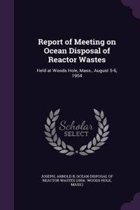 Report of Meeting on Ocean Disposal of Reactor Wastes