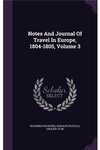 Notes and Journal of Travel in Europe, 1804-1805, Volume 3