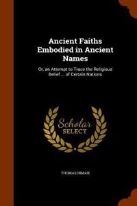 Ancient Faiths Embodied in Ancient Names