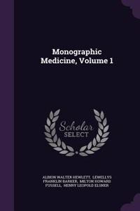 Monographic Medicine, Volume 1