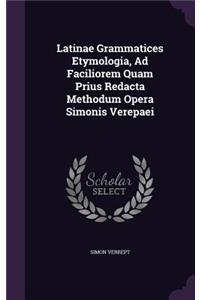 Latinae Grammatices Etymologia, Ad Faciliorem Quam Prius Redacta Methodum Opera Simonis Verepaei