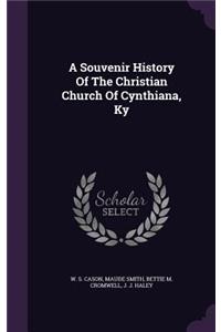 A Souvenir History Of The Christian Church Of Cynthiana, Ky