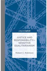 Justice and Responsibility--Sensitive Egalitarianism