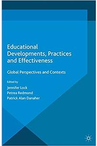 Educational Developments, Practices and Effectiveness