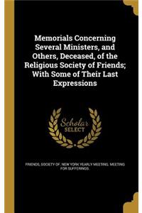Memorials Concerning Several Ministers, and Others, Deceased, of the Religious Society of Friends; With Some of Their Last Expressions