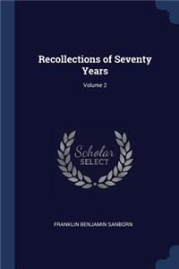Recollections of Seventy Years; Volume 2