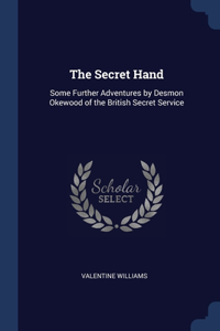 THE SECRET HAND: SOME FURTHER ADVENTURES