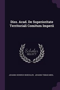 Diss. Acad. de Superioritate Territoriali Comitum Imperii