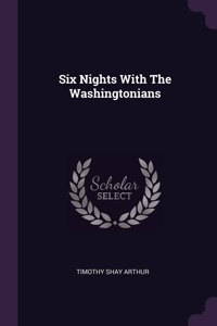 Six Nights With The Washingtonians