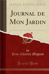 Journal de Mon Jardin (Classic Reprint)