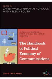Handbook of Political Economy of Communications