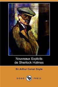 Nouveaux Exploits de Sherlock Holmes (Dodo Press)
