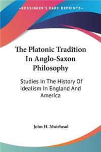 Platonic Tradition In Anglo-Saxon Philosophy