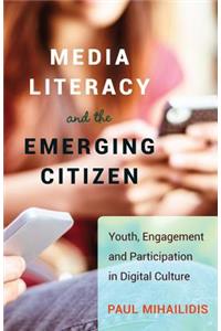 Media Literacy and the Emerging Citizen