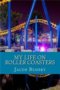 My Life on Roller Coasters: Lesson Learned from a Life with Curves in the Road