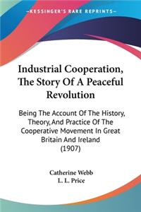 Industrial Cooperation, The Story Of A Peaceful Revolution