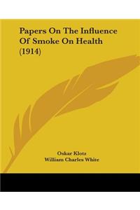 Papers On The Influence Of Smoke On Health (1914)