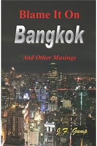 Blame It On Bangkok