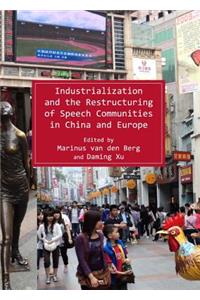Industrialization and the Restructuring of Speech Communities in China and Europe