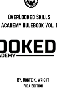 OverLooked Skills Academy Rulebook Vol.1 (FIBA VERSION)