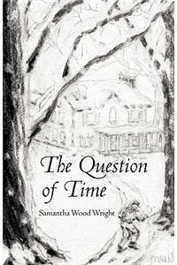 The Question of Time