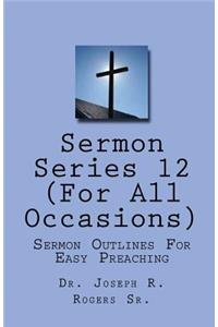 Sermon Series#12 (For All Occasions...)