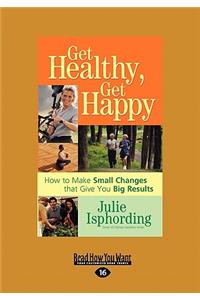 Get Healthy, Get Happy