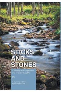 Sticks and Stones - A Journey from Depression and Suicidal Thoughts