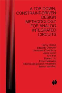 Top-Down, Constraint-Driven Design Methodology for Analog Integrated Circuits