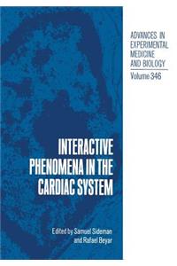 Interactive Phenomena in the Cardiac System