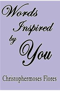 Words Inspired by You