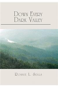 Down Every Dark Valley