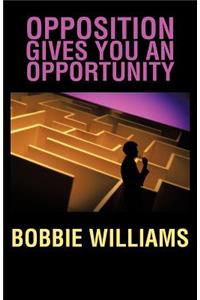 Opposition Gives You an Opportunity