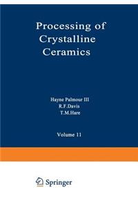 Processing of Crystalline Ceramics